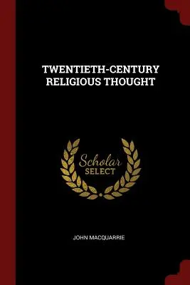 Gândirea religioasă din secolul al XX-lea - Twentieth-Century Religious Thought