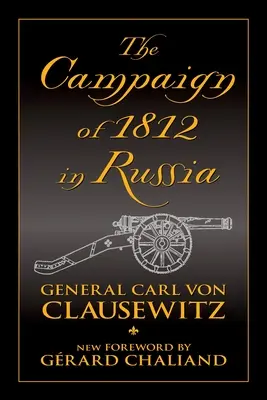 Campania din 1812 în Rusia - The Campaign of 1812 in Russia
