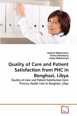 Calitatea îngrijirii și satisfacția pacienților din PHC în Benghazi, Libia - Quality of Care and Patient Satisfaction from PHC in Benghazi, Libya