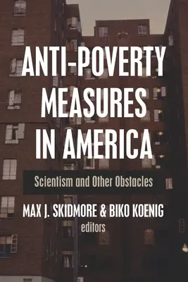 Măsuri împotriva sărăciei în America: Scientism și alte obstacole - Anti-Poverty Measures in America: Scientism and Other Obstacles