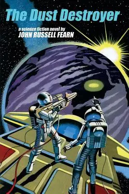 Distrugătorul de praf: Un roman științifico-fantastic - The Dust Destroyer: A Science Fiction Novel