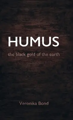 Humus: aurul negru al pământului - Humus: the black gold of the earth