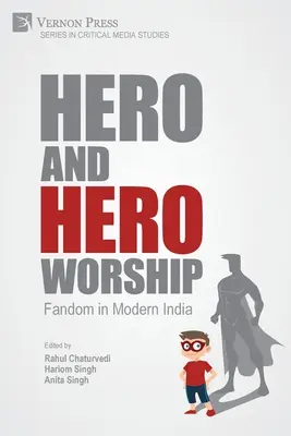 Hero and Hero-Worship: Fandom în India modernă - Hero and Hero-Worship: Fandom in Modern India