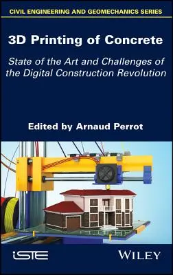 Imprimarea 3D a betonului: stadiul actual al tehnologiei și provocările revoluției digitale în domeniul construcțiilor - 3D Printing of Concrete: State of the Art and Challenges of the Digital Construction Revolution