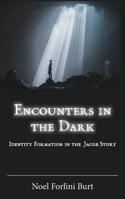 Întâlniri în întuneric: Formarea identității în povestea lui Jacob - Encounters in the Dark: Identity Formation in the Jacob Story