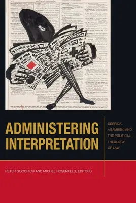 Administrarea interpretării: Derrida, Agamben și teologia politică a dreptului - Administering Interpretation: Derrida, Agamben, and the Political Theology of Law