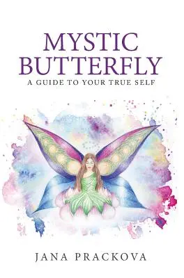 Mystic Butterfly: un ghid către adevăratul tău sine - Mystic Butterfly: a guide to your true self