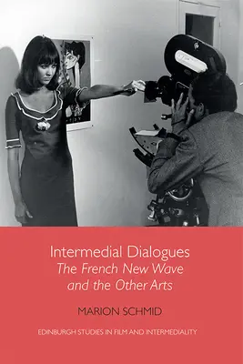 Dialoguri intermediare: Noul val francez și celelalte arte - Intermedial Dialogues: The French New Wave and the Other Arts