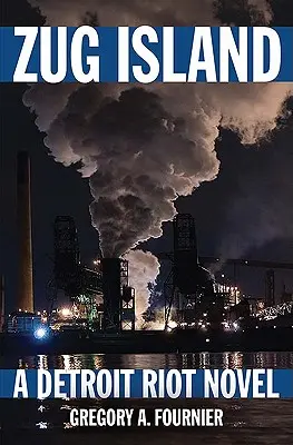 Insula Zug: Un roman Detroit Riot - Zug Island: A Detroit Riot Novel