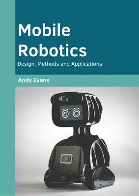 Robotică mobilă: Proiectare, metode și aplicații - Mobile Robotics: Design, Methods and Applications
