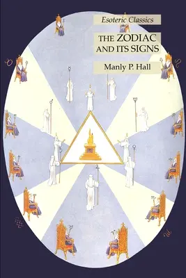 Zodiacul și semnele sale: Clasici esoterici - The Zodiac and Its Signs: Esoteric Classics
