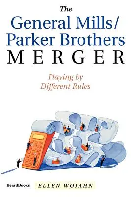 Fuziunea General Mills/Parker Brothers: Jucând după reguli diferite - The General Mills/Parker Brothers Merger: Playing by Different Rules