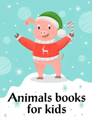 Cărți cu animale pentru copii: Cărți cu imagini amuzante cu animale pentru copii de 2 ani - Animals Books For Kids: Funny animal picture books for 2 year olds