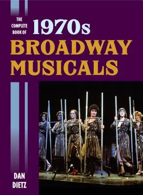 Cartea completă a musicalurilor Broadway din anii 1970 - The Complete Book of 1970s Broadway Musicals