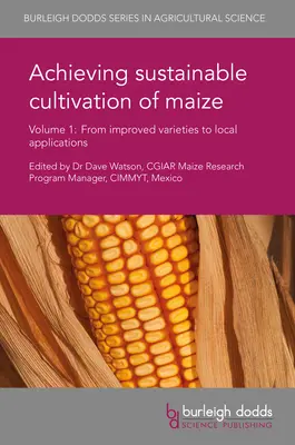 Realizarea cultivării durabile a porumbului Volumul 1: De la soiuri îmbunătățite la aplicații locale - Achieving Sustainable Cultivation of Maize Volume 1: From Improved Varieties to Local Applications