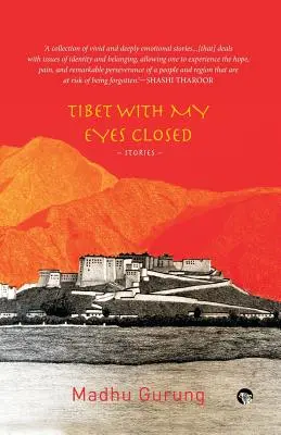 Tibet cu ochii închiși: Povestiri - Tibet With My Eyes Closed: Stories