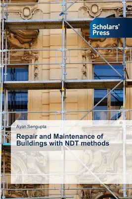 Repararea și întreținerea clădirilor cu ajutorul metodelor NDT - Repair and Maintenance of Buildings with NDT methods