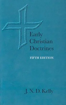 Doctrine creștine timpurii - Early Christian Doctrines