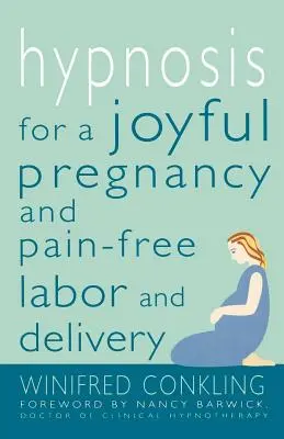 Hipnoza pentru o sarcină fericită și un travaliu și o naștere fără dureri - Hypnosis for a Joyful Pregnancy and Pain-Free Labor and Delivery