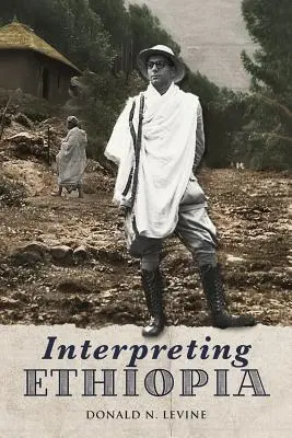 Interpretarea Etiopiei: Observațiile a cinci decenii - Interpreting Ethiopia: Observations of Five Decades