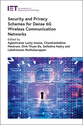 Scheme de securitate și confidențialitate pentru rețelele dense de comunicații fără fir 6g - Security and Privacy Schemes for Dense 6g Wireless Communication Networks