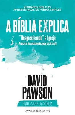A BBLIA EXPLICATES „Desgrecizando” a Igreja: O impacto do pensiero grego na f crist” (Impactul gândirii grecești asupra lui Hristos) - A BBLIA EXPLICA Desgrecizando