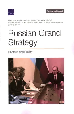 Marea strategie rusă: Retorică și realitate - Russian Grand Strategy: Rhetoric and Reality