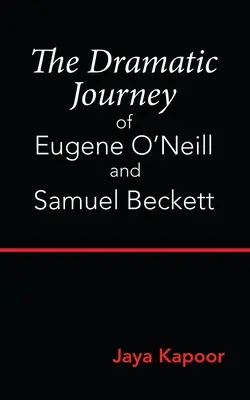 Călătoria dramatică a lui Eugene O'Neill și Samuel Beckett - The Dramatic Journey of Eugene O'Neill and Samuel Beckett