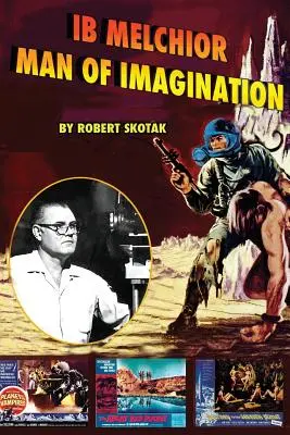 Ib Melchior: Omul imaginației - Ib Melchior: Man of Imagination