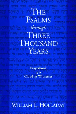 Psalmi prin trei mii de ani: Cartea de rugăciuni a unui nor de martori - The Psalms Through Three Thousand Years: Prayerbook of a Cloud of Witnesses