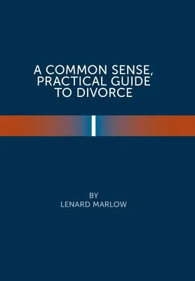 Un ghid practic de bun simț pentru divorț - A Common Sense Practical Guide to Divorce