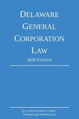 Delaware General Corporation Law; Ediția 2020 - Delaware General Corporation Law; 2020 Edition
