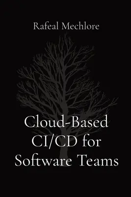 CI/CD bazat pe cloud pentru echipele de software - Cloud-Based CI/CD for Software Teams