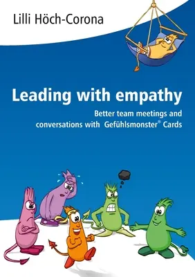 Conducerea cu empatie: Reuniuni de echipă și conversații mai bune cu ajutorul cardurilor Gefhlsmonster(R) - Leading with empathy: Better team meetings and conversations with Gefhlsmonster(R) Cards