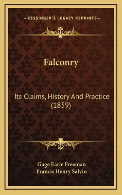 Falconry: Pretențiile, istoria și practica sa (1859) - Falconry: Its Claims, History And Practice (1859)