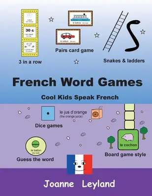 Jocuri de cuvinte în franceză: Copiii cool vorbesc în franceză - French Word Games: Cool Kids Speak French