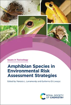 Specii de amfibieni în strategiile de evaluare a riscurilor pentru mediu - Amphibian Species in Environmental Risk Assessment Strategies