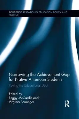 Reducerea decalajelor de performanță pentru elevii nativi americani: Plata datoriei educaționale - Narrowing the Achievement Gap for Native American Students: Paying the Educational Debt