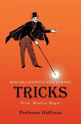 Diverse trucuri de prestidigitație, din „Magie modernă - Miscellaneous Conjuring Tricks, From 'Modern Magic'