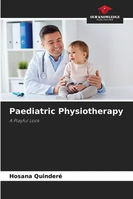 Fizioterapie pediatrică - Paediatric Physiotherapy
