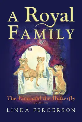 O familie regală: Leul și fluturele: Cartea a doua - A Royal Family: The Lion and the Butterfly Book Two