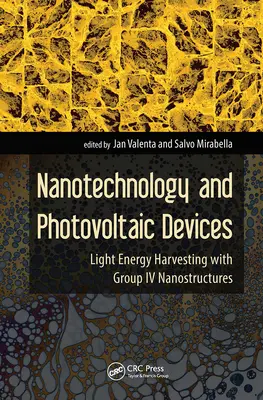 Nanotehnologia și dispozitivele fotovoltaice: Recoltarea energiei luminoase cu nanostructuri din grupul IV - Nanotechnology and Photovoltaic Devices: Light Energy Harvesting with Group IV Nanostructures