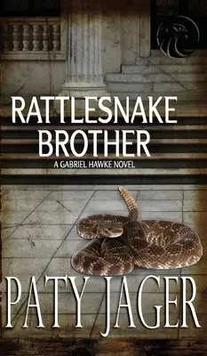 Rattlesnake Brother: Romanul lui Gabriel Hawke - Rattlesnake Brother: Gabriel Hawke Novel
