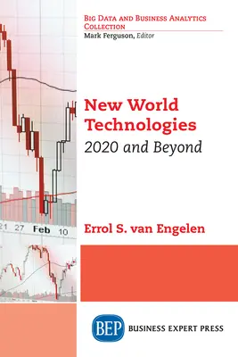 Tehnologiile lumii noi: 2020 și dincolo de 2020 - New World Technologies: 2020 and Beyond