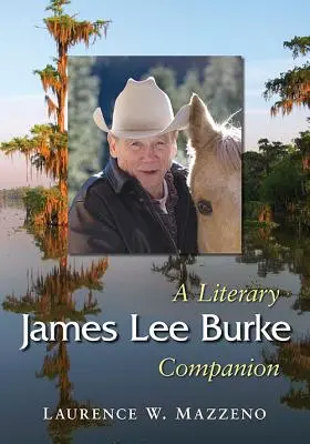 James Lee Burke: Un companion literar - James Lee Burke: A Literary Companion