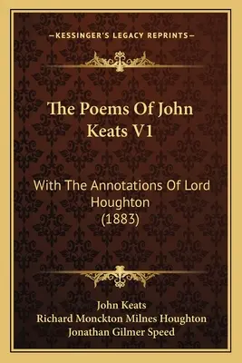 The Poems Of John Keats V1: With The Annotations Of Lord Houghton (1883)