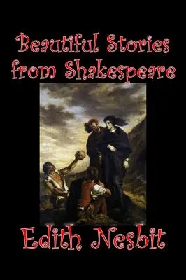 Beautiful Stories from Shakespeare de Edith Nesbit, Ficțiune, Fantasy & Magic - Beautiful Stories from Shakespeare by Edith Nesbit, Fiction, Fantasy & Magic