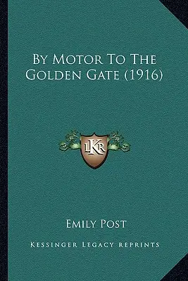 Cu motorul spre Golden Gate (1916) - By Motor To The Golden Gate (1916)