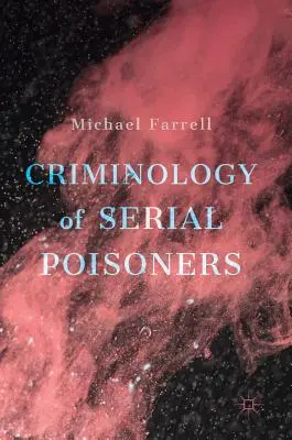Criminologia otrăvitorilor în serie - Criminology of Serial Poisoners