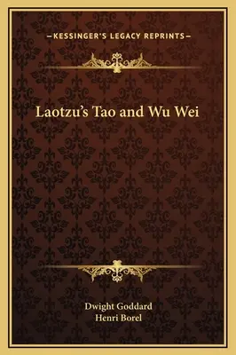 Tao și Wu Wei ale lui Laotzu - Laotzu's Tao and Wu Wei